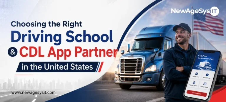 Banner for blog post "Choosing the Right Driving School & CDL App Partner in the United States" featuring CDL prep and driving school app development partner selection. NewAgeSysIT provides driving school and CDL app development with BTW compliance logging, FMCSA ELDT documentation, and CDL content accuracy.