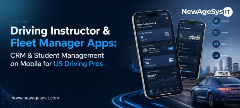 Banner for blog post "Driving Instructor & Fleet Manager Apps: CRM & Student Management on Mobile for US Driving Pros" showing instructor dashboard with today's schedule (4 lessons), active students (24), and monthly revenue ($4,680). NewAgeSysIT provides driving instructor and fleet manager mobile apps with CRM, student management, scheduling, and compliance tracking for US driving schools and CDL programs.