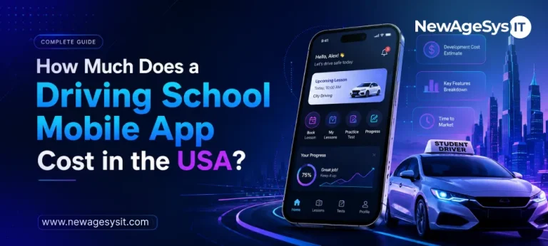 Banner for blog post "How Much Does a Driving School Mobile App Cost in the USA?" showing student driver app interface with upcoming lesson, book lesson, practice test, progress tracking, and cost breakdown features. NewAgeSysIT provides driving school and CDL app development with BTW compliance logging, GPS tracking, offline sync, and cost planning guidance.