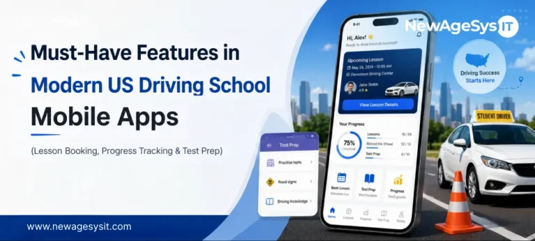 Banner for blog post "Must-Have Features in Modern US Driving School Mobile Apps (Lesson Booking, Progress Tracking & Test Prep)" showing student app interface with upcoming lesson, progress (lessons 18/24, test prep 75%, practice tests 8/10). NewAgeSysIT provides driving school app development with lesson booking, BTW progress tracking, test prep, and parent portal features.