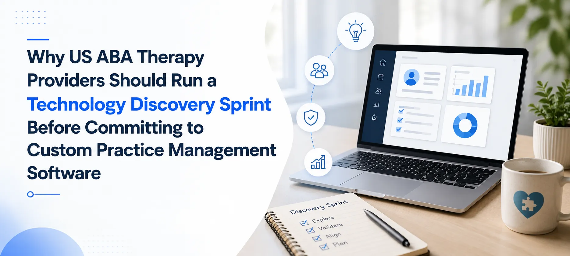 Technology discovery sprint for US ABA therapy providers, featuring software planning, workflow analysis, and custom practice management development.