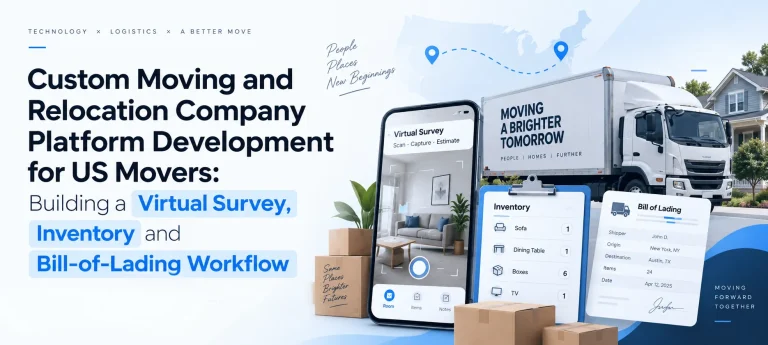 Custom moving and relocation software for US movers featuring virtual home surveys, inventory tracking, digital bill of lading, and moving truck operations.