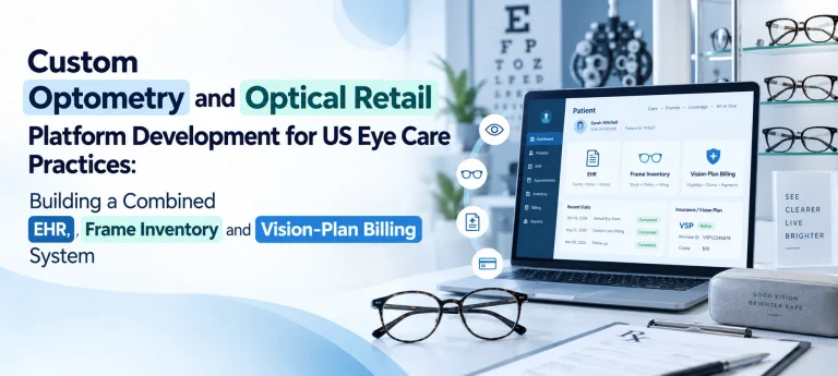 Custom optometry and optical retail software for US eye care practices featuring EHR, eyeglass frame inventory, vision plan billing, and patient management.