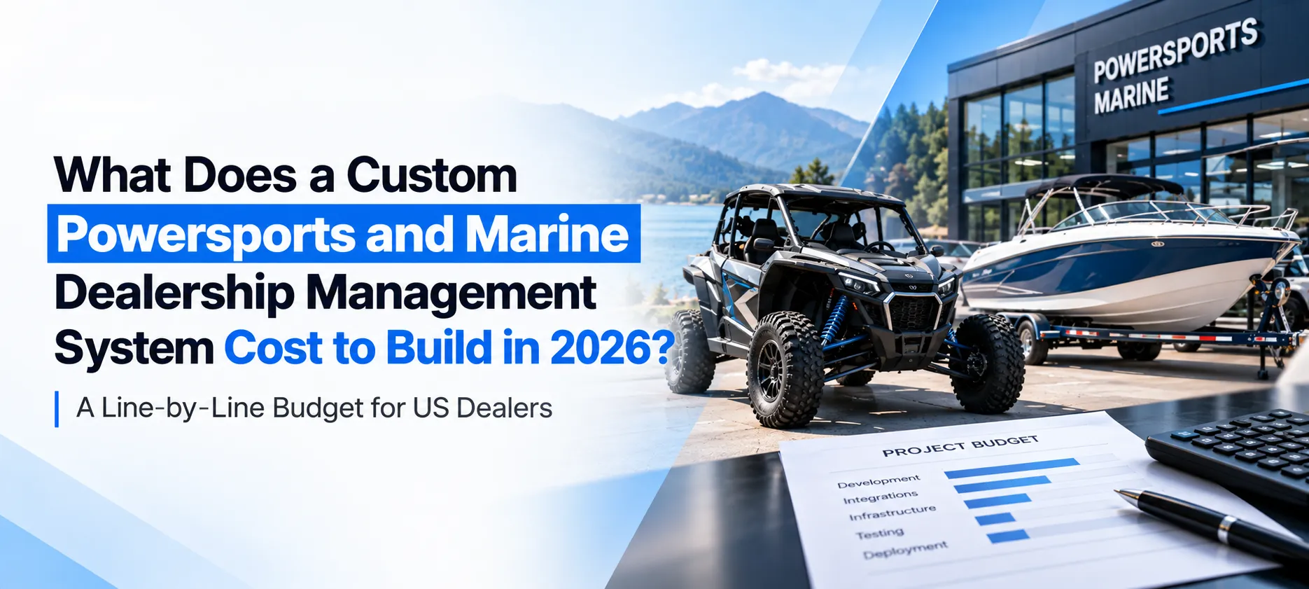 Custom powersports and marine dealership management software cost guide for 2026, featuring a UTV, motorboat, and software development budget breakdown.